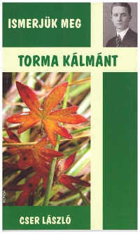 Ismerjük meg Torma Kálmánt