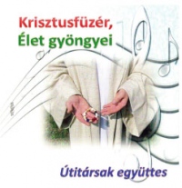 Krisztusfüzér, Élet gyöngyei